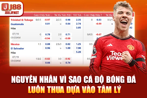 Nguyên nhân vì sao cá độ bóng đá luôn thua dựa vào tâm lý